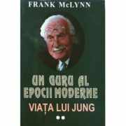 Un guru al epocii moderne. Viata lui Jung, volumul 2 - Frank McLynn