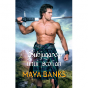 Subjugarea unui scotian - Maya Banks