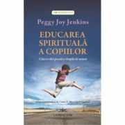 Educarea spirituala a copiilor - Peggy Joy Jenkins