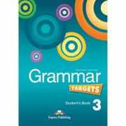 Curs de limba engleza Grammar Targets 3 Manualul elevului - Virginia Evans, Jenny Dooley