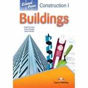 Curs limba engleza Career Paths Construction Buildings Manualul elevului cu cross-platform application - Virginia Evans, Jenny Dooley, Jason Revels