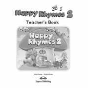 Curs limba engleza Happy Rhymes 2 Manualul profesorului - Jenny Dooley, Virginia Evans