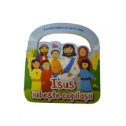 Isus iubeste copilasii - Povestiri biblice de luat la drum - Cecilie Fodor