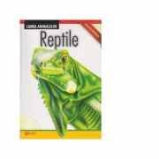 Reptile. Lumea Animalelor. Enciclopedie