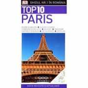 Top 10 Paris - Incursiune in obiectivele turistice