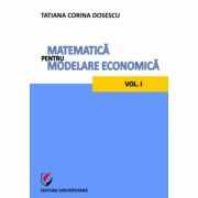 Matematica pentru modelare economica volumul I - Tatiana Corina Dosescu