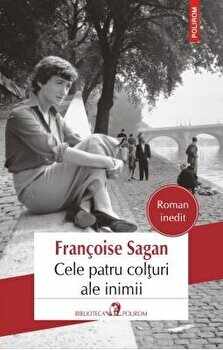 Cele patru colturi ale inimii/Francoise Sagan