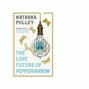 Lost Future of Pepperharrow - Natasha Pulley