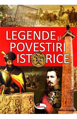 Legende si povestiri istorice - Petru Demetru Popescu}