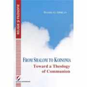 From Shalom to Koinonia. Toward a Theology of Communion - Daniel Oprean