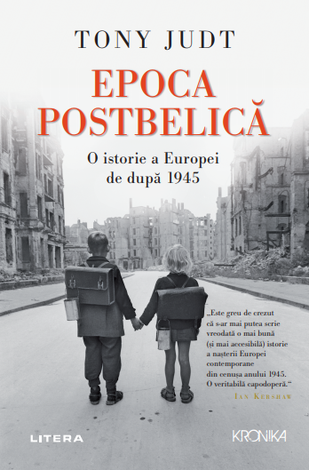 Epoca Postbelică. O istorie a Europei de după 1945