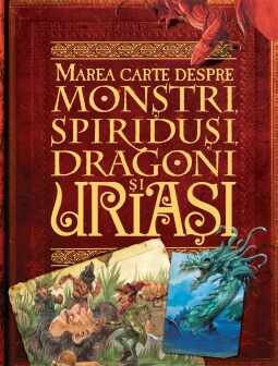 Marea carte despre monștri, spiriduși, dragoni și uriași