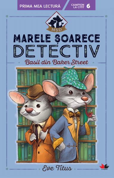 Marele șoarece detectiv. Basil din Baker Street - Campion la citit (nivelul 6)