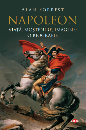 Napoleon. Viață, moștenire, imagine: o biografie. Vol. 95