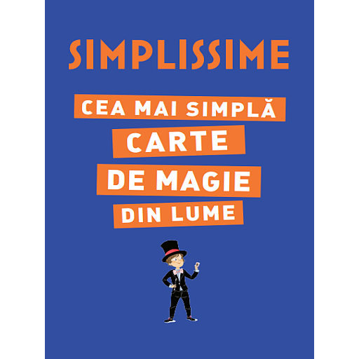 SIMPLISSIME. Cea mai simplă carte de magie din lume