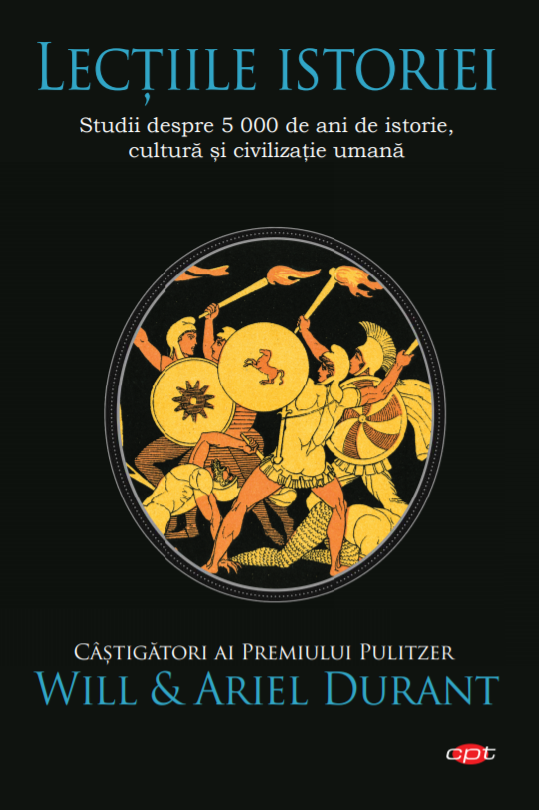 Lecțiile istoriei. Studii despre 5 000 de ani de istorie, cultură și civilizație umană