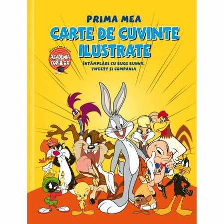 Looney Tunes. Prima mea carte de cuvinte ilustrate. Întâmplări cu Bugs Bunny, Tweety și compania