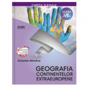 Caietul elevului clasa a VII-a. Geografia continentelor extraeuropene - Octavian Mandrut