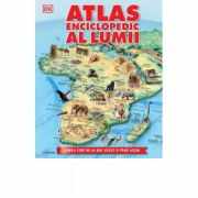 Atlas enciclopedic al lumii - DK