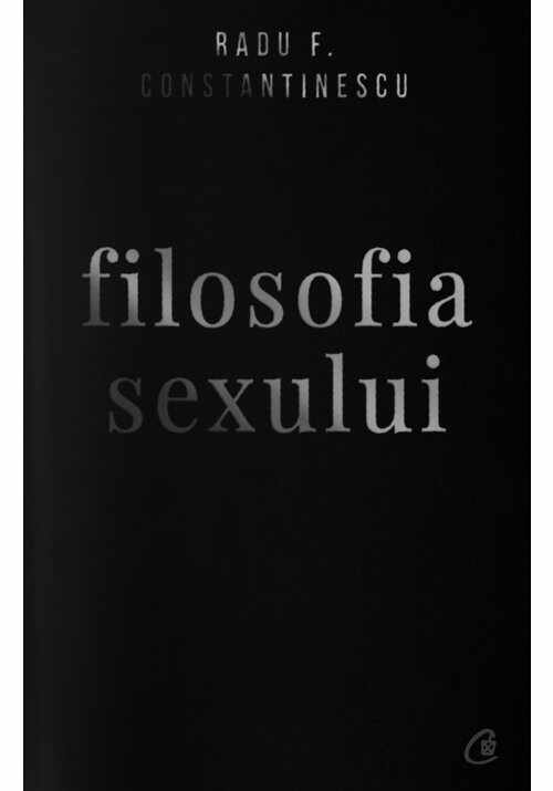 Filosofia sexului. Ediție necenzurata