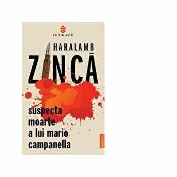 Suspecta moarte a lui Mario Campanella/Haralamb Zinca