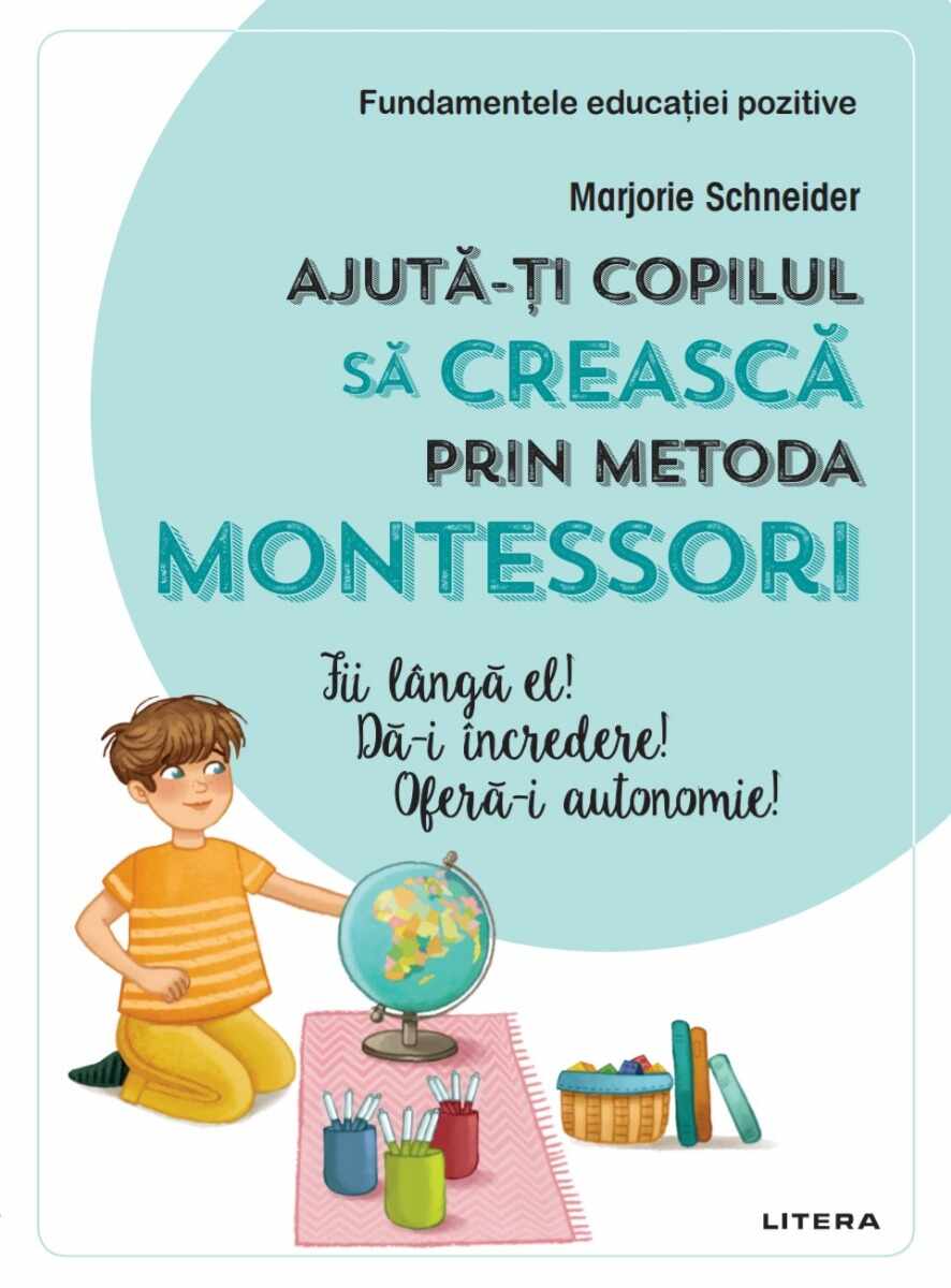 Ajuta-ti copilul sa creasca prin metoda Montessori