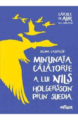 Minunata calatorie a lui Nils Holgersson prin Suedia - Selma Lagerlof}