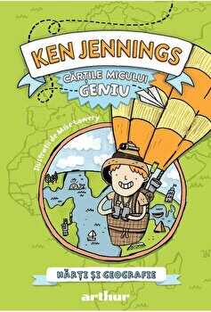 Cartile micului geniu. Harti si geografie/Ken Jennings