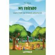 My Friends - Learn from our friends adventures - P. C Klaus