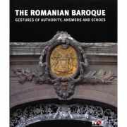 The Romanian Baroque, Gestures of Authority, Answers, and Echoes - Constantin Hosiiuc