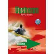 Upstream Advanced C1 Student Book, Manual de limba engleza pentru clasa a XI-a 1 Editie - Virginia Evans, Lynda Edwards, Jenny Dooley