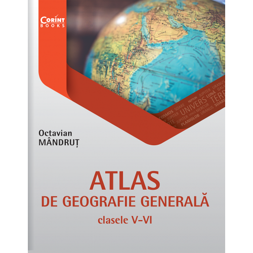 Atlas de geografie generala pentru clasele V-VI | Octavian Mandrut